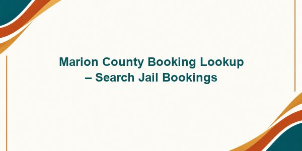 Marion County Booking Lookup – Search Jail Bookings