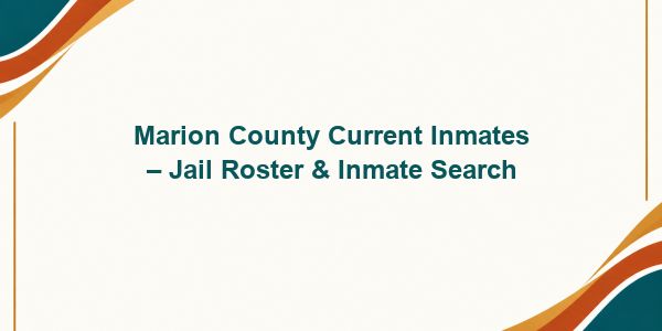 Marion County Current Inmates – Jail Roster & Inmate Search