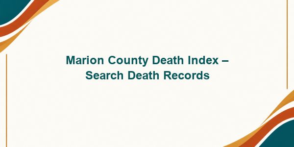 Marion County Death Index – Search Death Records