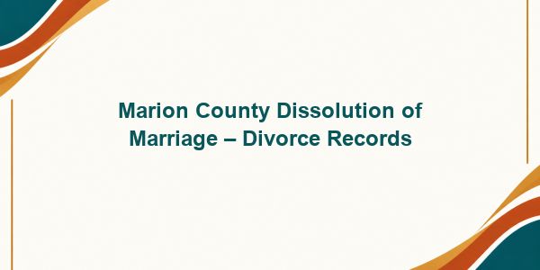 Marion County Dissolution of Marriage – Divorce Records