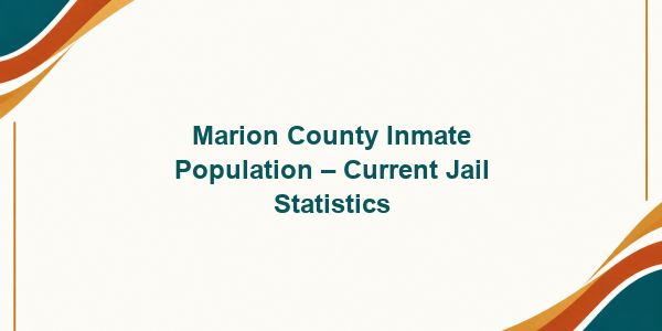Marion County Inmate Population – Current Jail Statistics