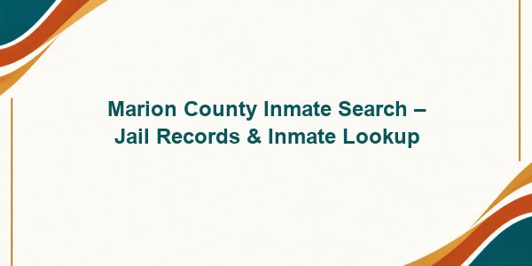 Marion County Inmate Search – Jail Records & Inmate Lookup