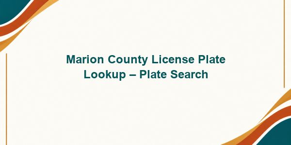 Marion County License Plate Lookup – Plate Search
