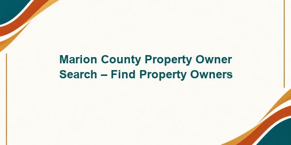 Marion County Property Owner Search – Find Property Owners