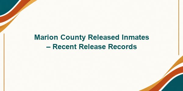 Marion County Released Inmates – Recent Release Records