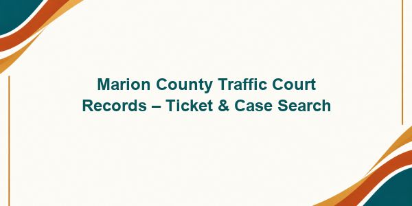 Marion County Traffic Court Records – Ticket & Case Search