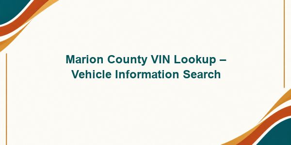 Marion County VIN Lookup – Vehicle Information Search