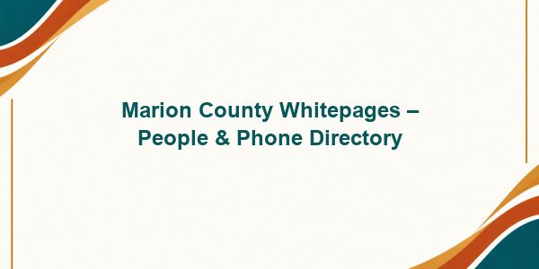 Marion County Whitepages – People & Phone Directory